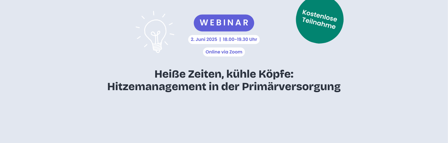 Header Webinar "Heiße Zeiten, kühle Köpfe: Hitzemanagement in der Primärversorgung"